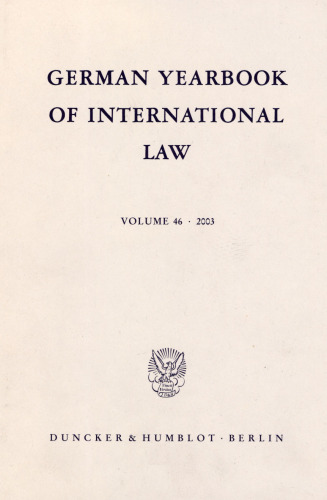 German Yearbook of International Law / Jahrbuch für Internationales Recht: Vol. 46 (2003)