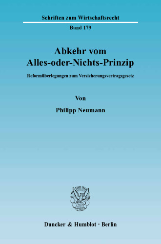 Abkehr vom Alles-oder-Nichts-Prinzip: Reformüberlegungen zum Versicherungsvertragsgesetz