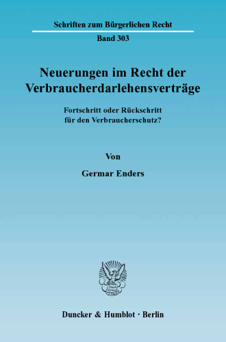 Neuerungen im Recht der Verbraucherdarlehensverträge: Fortschritt oder Rückschritt für den Verbraucherschutz?