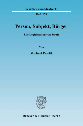 Person, Subjekt, Bürger: Zur Legitimation von Strafe