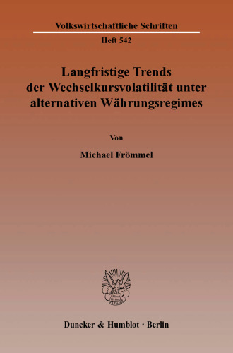Langfristige Trends der Wechselkursvolatilität unter alternativen Währungsregimes