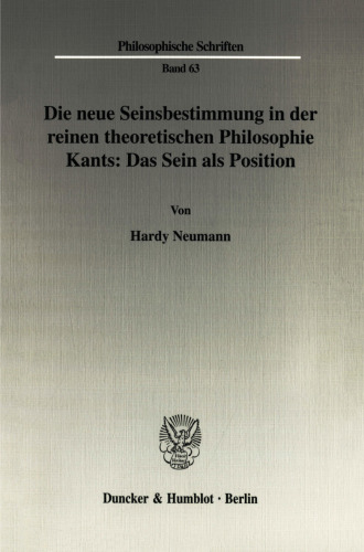 Die neue Seinsbestimmung in der reinen theoretischen Philosophie Kants: Das Sein als Position
