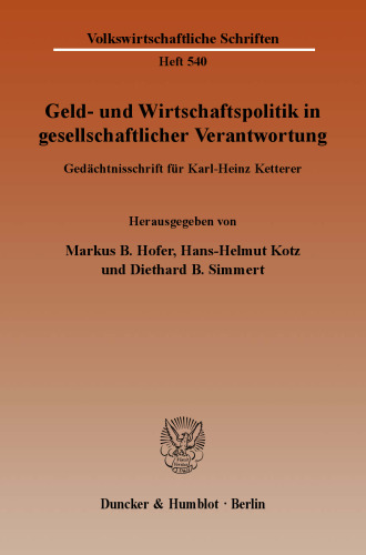 Geld- und Wirtschaftspolitik in gesellschaftlicher Verantwortung: Gedächtnisschrift für Karl-Heinz Ketterer