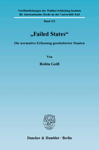 »Failed States«: Die normative Erfassung gescheiterter Staaten