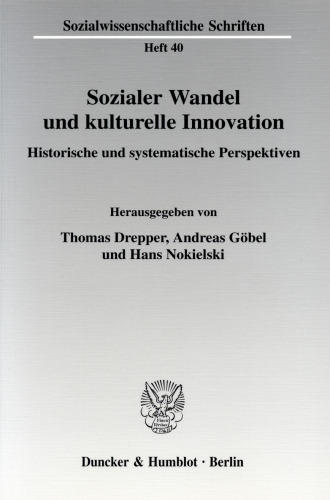 Sozialer Wandel und kulturelle Innovation: Historische und systematische Perspektiven. Eckart Pankoke zum 65. Geburtstag