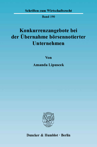 Konkurrenzangebote bei der Übernahme börsennotierter Unternehmen