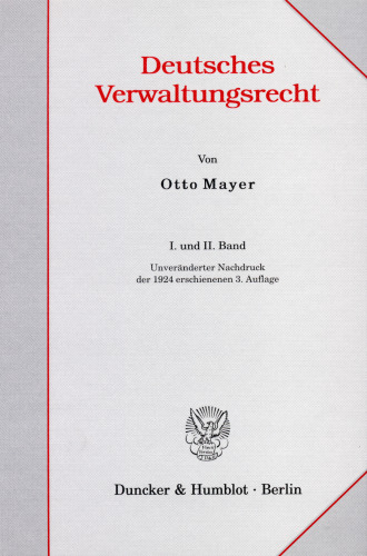 Deutsches Verwaltungsrecht. I. und II. Band: (Aus Binding, Systematisches Handbuch der Deutschen Rechtswissenschaft)