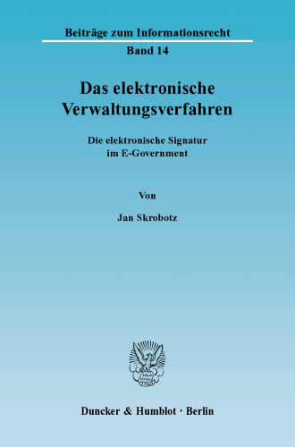 Das elektronische Verwaltungsverfahren: Die elektronische Signatur im E-Government