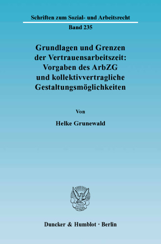 Grundlagen und Grenzen der Vertrauensarbeitszeit: Vorgaben des ArbZG und kollektivvertragliche Gestaltungsmöglichkeiten