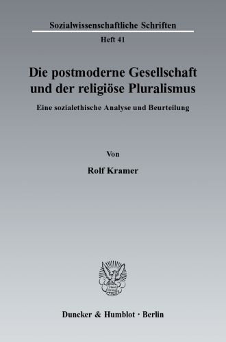 Die postmoderne Gesellschaft und der religiöse Pluralismus: Eine sozialethische Analyse und Beurteilung
