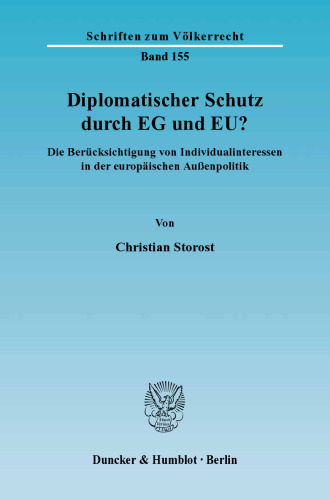 Diplomatischer Schutz durch EG und EU?: Die Berücksichtigung von Individualinteressen in der europäischen Außenpolitik