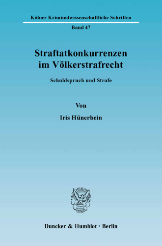 Straftatkonkurrenzen im Völkerstrafrecht: Schuldspruch und Strafe