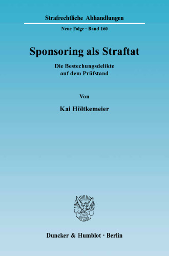 Sponsoring als Straftat: Die Bestechungsdelikte auf dem Prüfstand