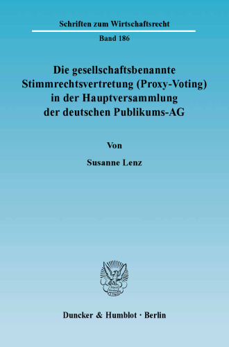 Die gesellschaftsbenannte Stimmrechtsvertretung (Proxy-Voting) in der Hauptversammlung der deutschen Publikums-AG