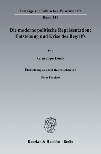 Die moderne politische Repräsentation: Entstehung und Krise des Begriffs: Übersetzung aus dem Italienischen von Peter Paschke