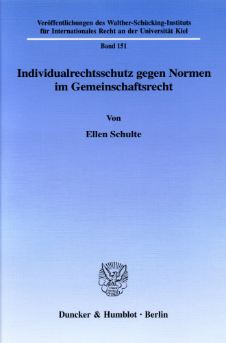 Individualrechtsschutz gegen Normen im Gemeinschaftsrecht