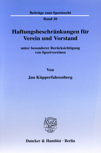 Haftungsbeschränkungen für Verein und Vorstand: unter besonderer Berücksichtigung von Sportvereinen