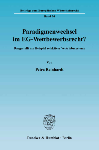 Paradigmenwechsel im EG-Wettbewerbsrecht?: Dargestellt am Beispiel selektiver Vertriebssysteme