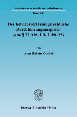 Der betriebsverfassungsrechtliche Durchführungsanspruch gem. § 77 Abs. 1 S. 1 BetrVG