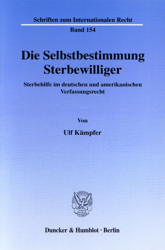 Die Selbstbestimmung Sterbewilliger: Sterbehilfe im deutschen und amerikanischen Verfassungsrecht