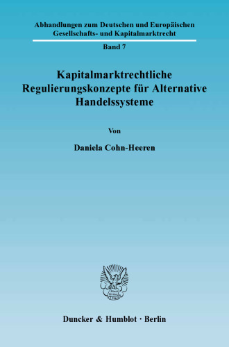 Kapitalmarktrechtliche Regulierungskonzepte für Alternative Handelssysteme