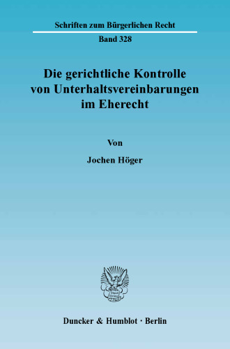 Die gerichtliche Kontrolle von Unterhaltsvereinbarungen im Eherecht