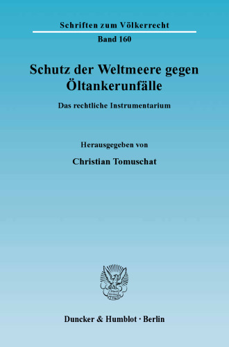 Schutz der Weltmeere gegen Öltankerunfälle: Das rechtliche Instrumentarium