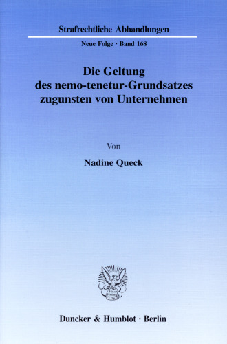 Die Geltung des nemo-tenetur-Grundsatzes zugunsten von Unternehmen