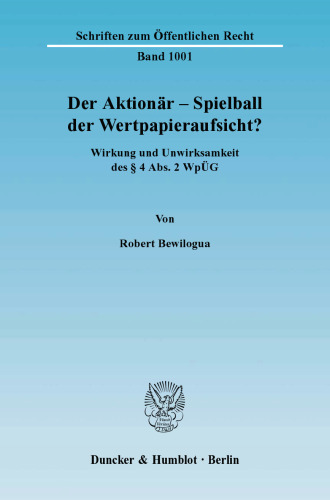 Der Aktionär – Spielball der Wertpapieraufsicht?: Wirkung und Unwirksamkeit des § 4 Abs. 2 WpÜG