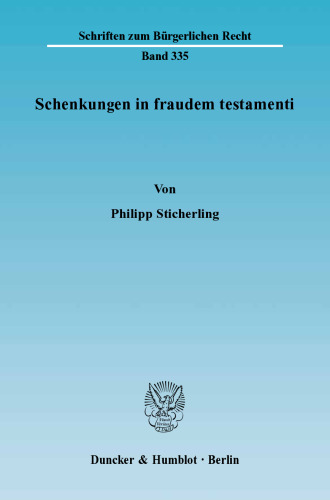 Schenkungen in fraudem testamenti: Zur analogen Anwendbarkeit der §§ 2287, 2288 BGB beim gemeinschaftlichen Testament. Zugleich ein Beitrag zur Entstehungsgeschichte der Bindungswirkung des gemeinschaftlichen Testaments im Bürgerlichen Gesetzbuch