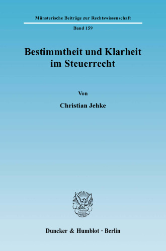 Bestimmtheit und Klarheit im Steuerrecht