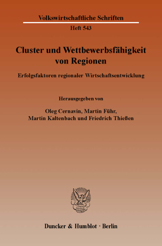 Cluster und Wettbewerbsfähigkeit von Regionen: Erfolgsfaktoren regionaler Wirtschaftsentwicklung