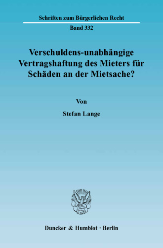 Verschuldens-unabhängige Vertragshaftung des Mieters für Schäden an der Mietsache?