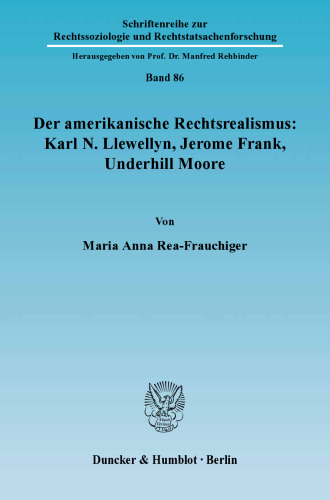 Der amerikanische Rechtsrealismus: Karl N. Llewellyn, Jerome Frank, Underhill Moore