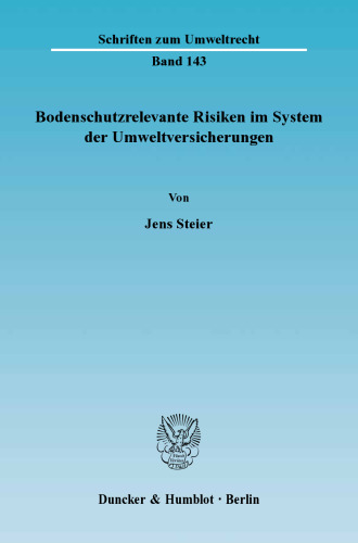 Bodenschutzrelevante Risiken im System der Umweltversicherungen
