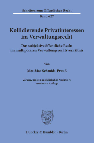 Kollidierende Privatinteressen im Verwaltungsrecht: Das subjektive öffentliche Recht im multipolaren Verwaltungsrechtsverhältnis