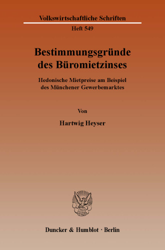 Bestimmungsgründe des Büromietzinses: Hedonische Mietpreise am Beispiel des Münchener Gewerbemarktes