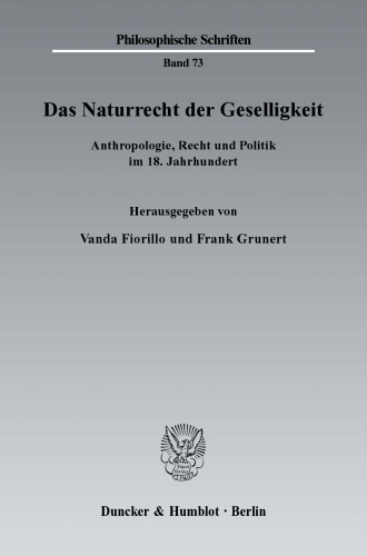 Das Naturrecht der Geselligkeit: Anthropologie, Recht und Politik im 18. Jahrhundert