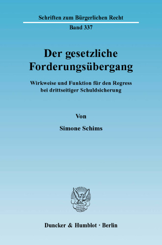 Der gesetzliche Forderungsübergang: Wirkweise und Funktion für den Regress bei drittseitiger Schuldsicherung