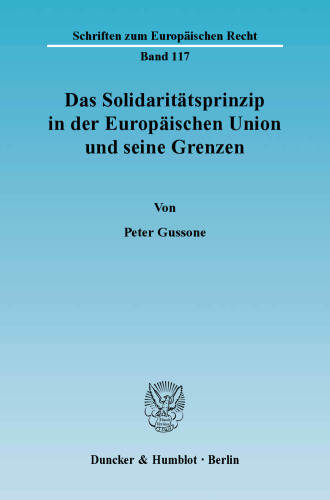 Das Solidaritätsprinzip in der Europäischen Union und seine Grenzen