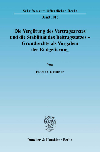 Die Vergütung des Vertragsarztes und die Stabilität des Beitragssatzes – Grundrechte als Vorgaben der Budgetierung