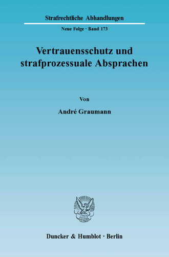 Vertrauensschutz und strafprozessuale Absprachen