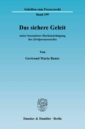 Das sichere Geleit: unter besonderer Berücksichtigung des Zivilprozessrechts