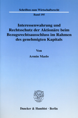 Interessenwahrung und Rechtsschutz der Aktionäre beim Bezugsrechtsausschluss im Rahmen des genehmigten Kapitals