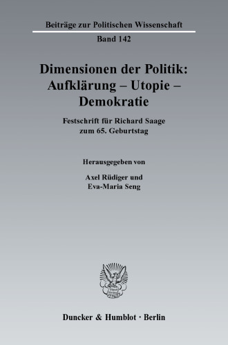 Dimensionen der Politik: Aufklärung – Utopie – Demokratie: Festschrift für Richard Saage zum 65. Geburtstag