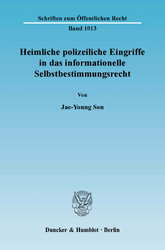 Heimliche polizeiliche Eingriffe in das informationelle Selbstbestimmungsrecht