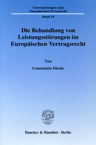 Die Behandlung von Leistungsstörungen im Europäischen Vertragsrecht