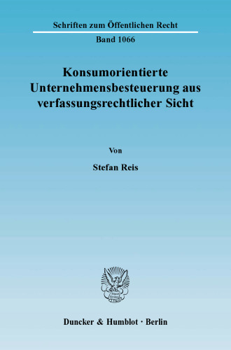 Konsumorientierte Unternehmensbesteuerung aus verfassungsrechtlicher Sicht