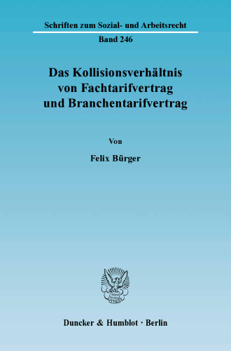 Das Kollisionsverhältnis von Fachtarifvertrag und Branchentarifvertrag