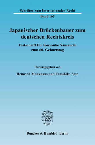 Japanischer Brückenbauer zum deutschen Rechtskreis: Festschrift für Koresuke Yamauchi zum 60. Geburtstag